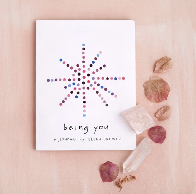 Being You Journal By: Elena Brower